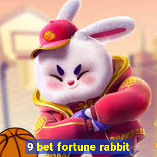 9 bet fortune rabbit